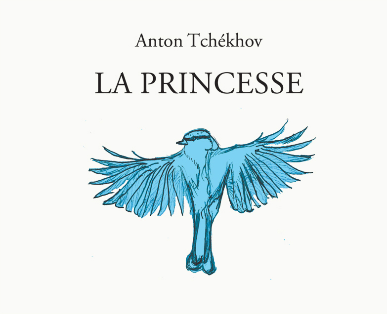 Petite édition de La princesse de Anton Tchékhov, avec une illustration sucjective au trait.